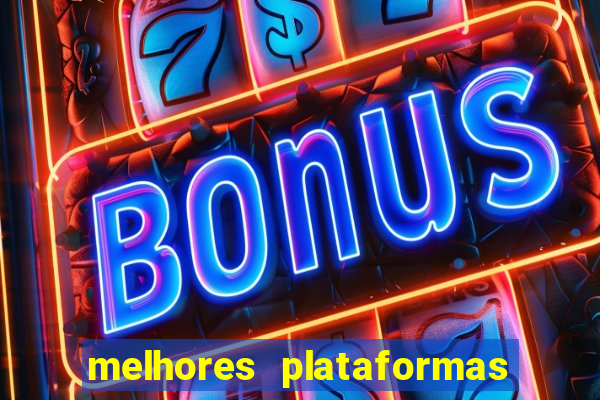 melhores plataformas de jogos cassino