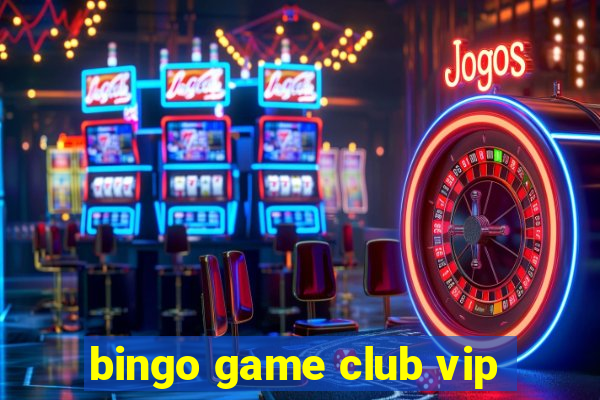 bingo game club vip