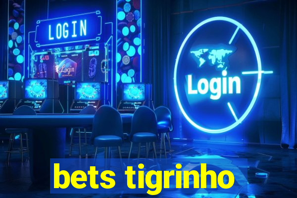 bets tigrinho