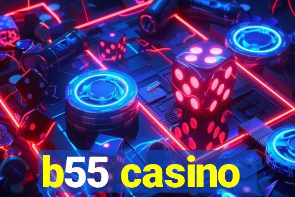 b55 casino