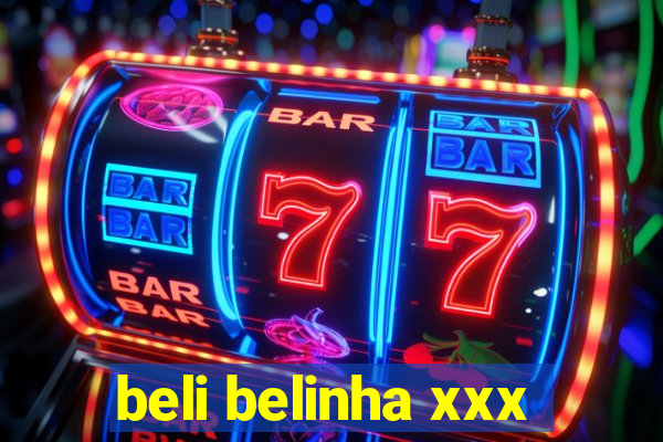 beli belinha xxx