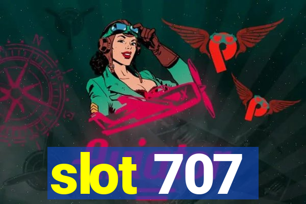 slot 707