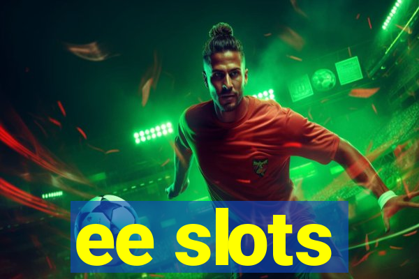 ee slots