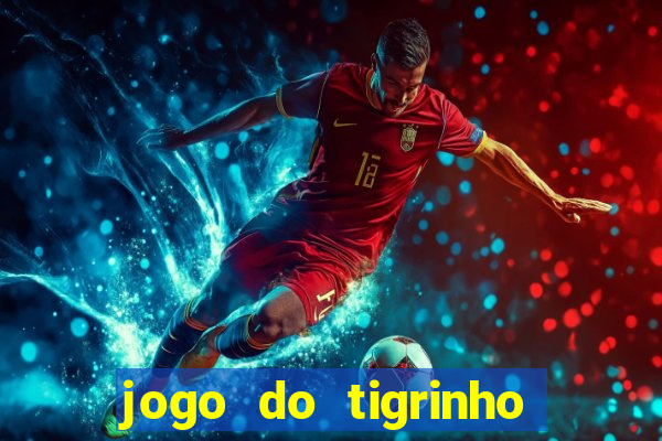 jogo do tigrinho da bete