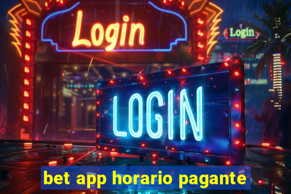 bet app horario pagante