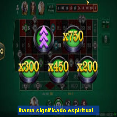 lhama significado espiritual