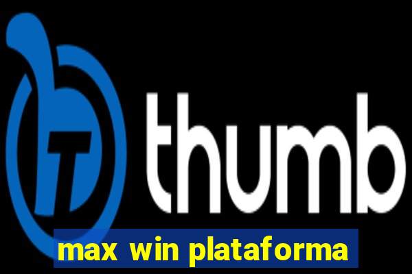 max win plataforma