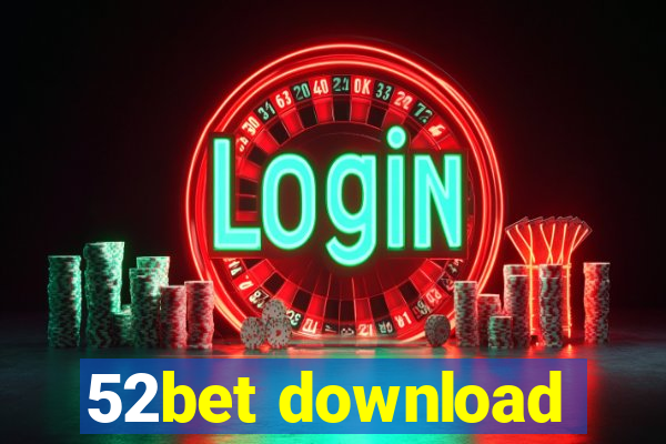 52bet download