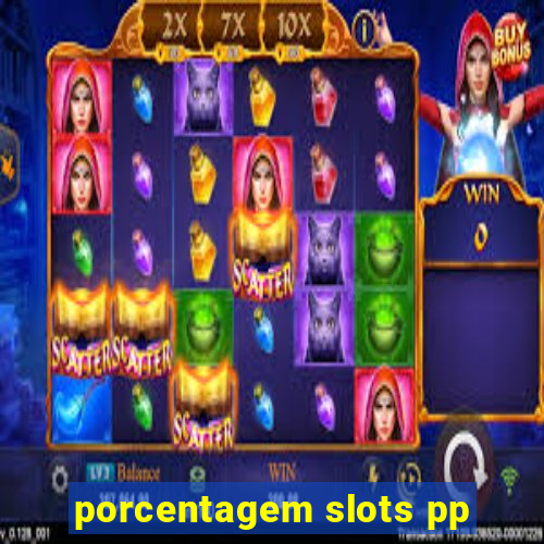 porcentagem slots pp