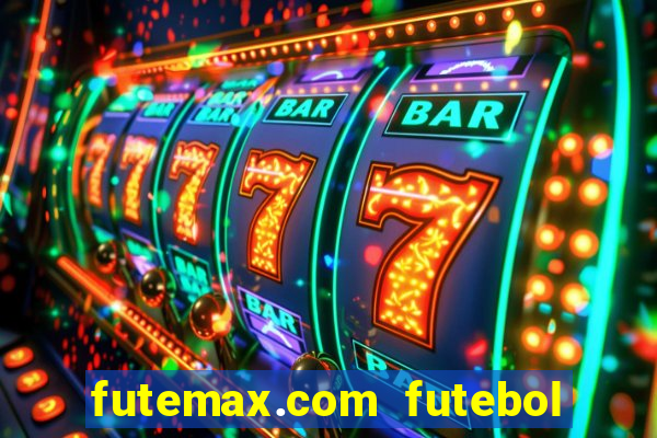 futemax.com futebol ao vivo