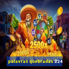 palavras quebradas 224