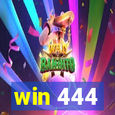 win 444