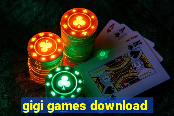 gigi games download