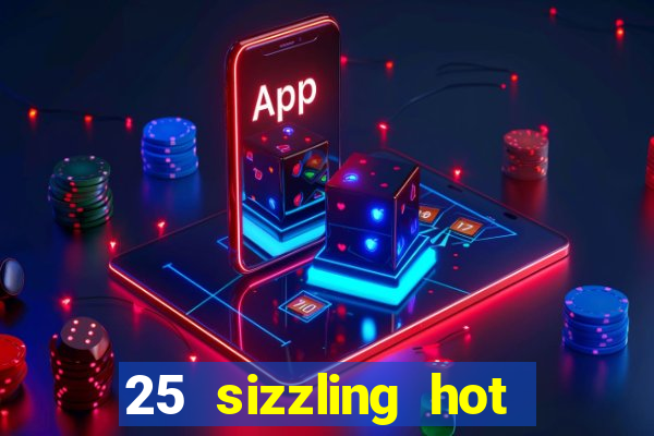 25 sizzling hot deluxe casino