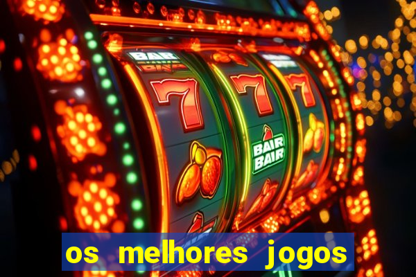 os melhores jogos de aposta