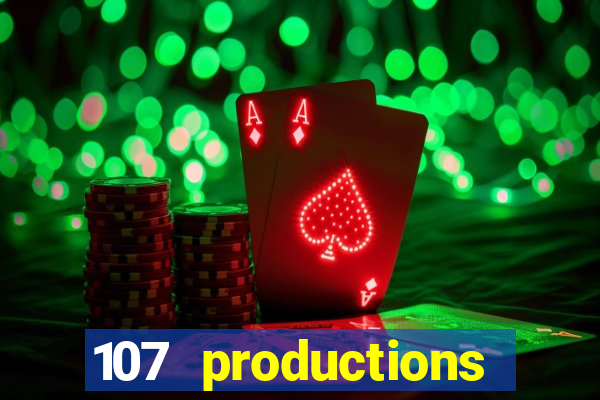 107 productions turning stone casino