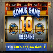 100 euro casino bonus