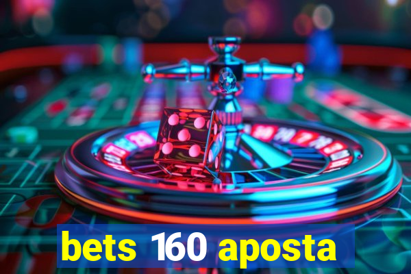 bets 160 aposta