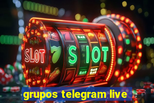 grupos telegram live