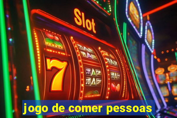 jogo de comer pessoas