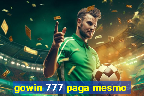 gowin 777 paga mesmo