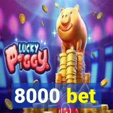 8000 bet