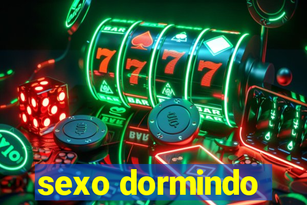 sexo dormindo