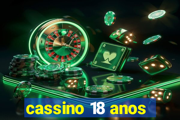 cassino 18 anos