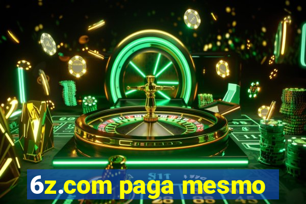 6z.com paga mesmo