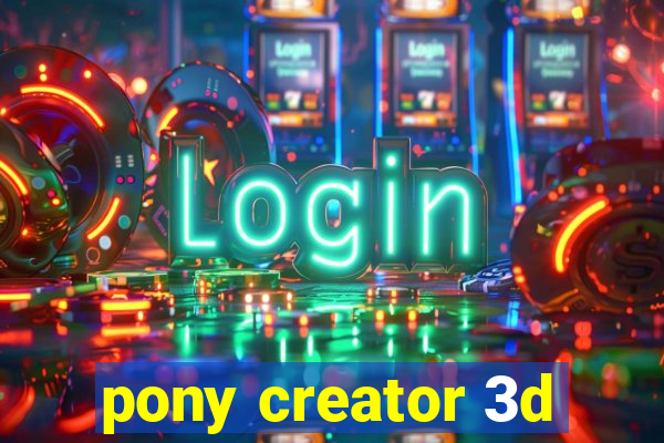 pony creator 3d