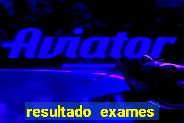 resultado exames unimed poa