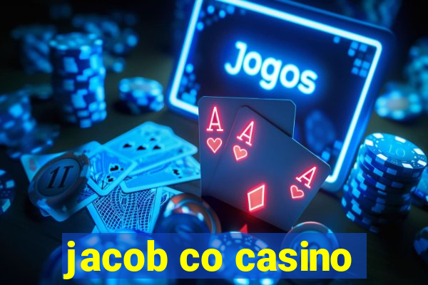 jacob co casino