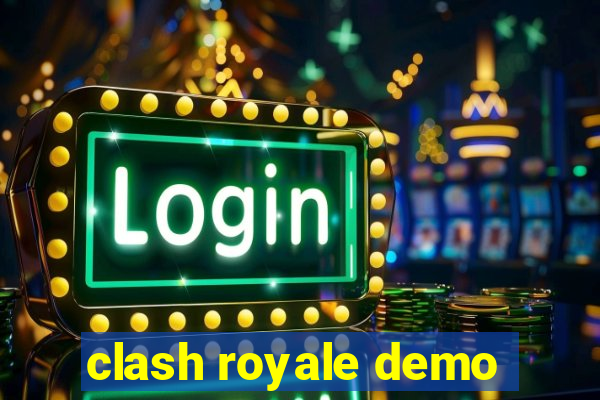 clash royale demo