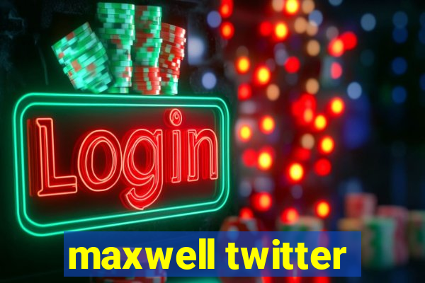 maxwell twitter