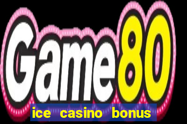 ice casino bonus 25 euro