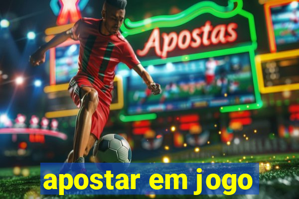 apostar em jogo