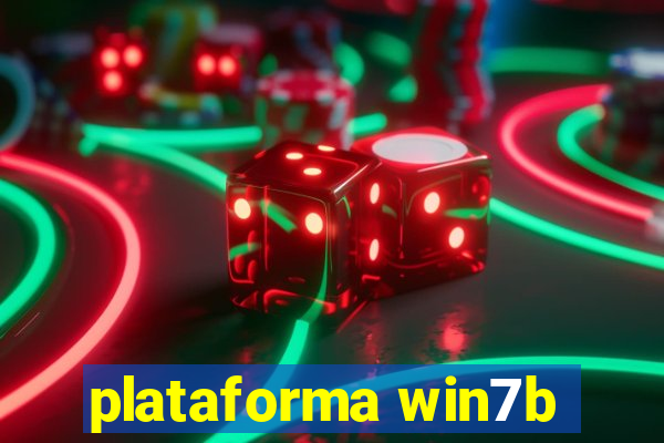 plataforma win7b