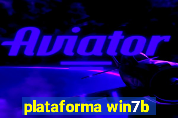 plataforma win7b