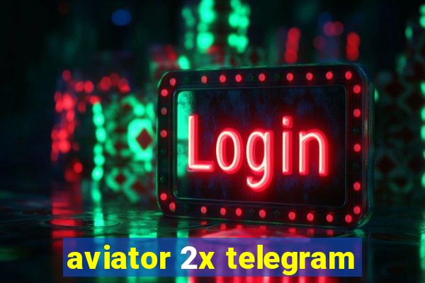 aviator 2x telegram