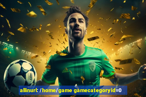 allinurl: /home/game gamecategoryid=0