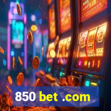 850 bet .com