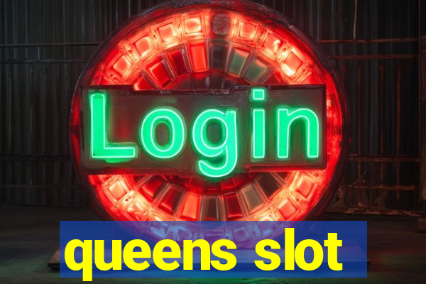 queens slot