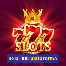 bela 888 plataforma