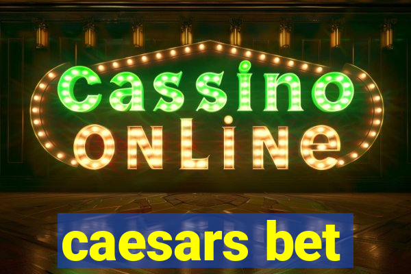 caesars bet