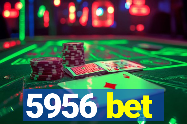 5956 bet