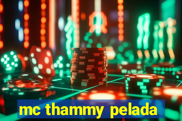 mc thammy pelada