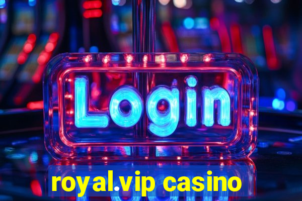 royal.vip casino