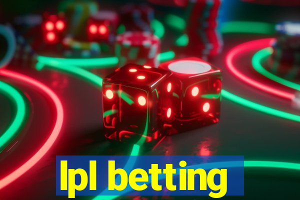 lpl betting