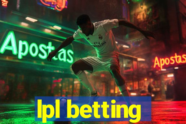 lpl betting