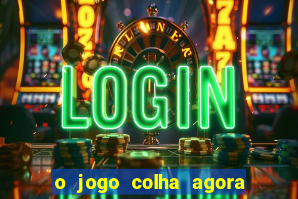 o jogo colha agora paga mesmo